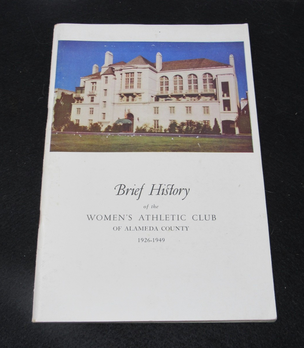 Alameda County Women’s Athletic Club A Brief History Book (1926-1949) Oakland CA