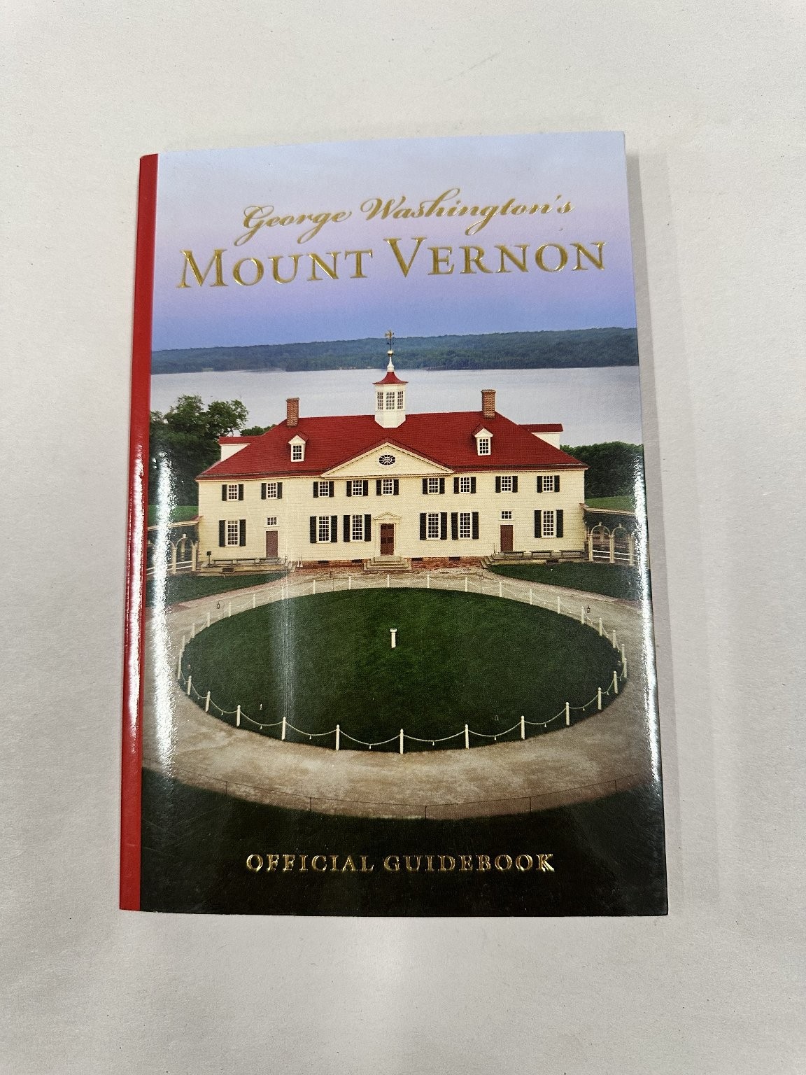 George Washington’s Mount Vernon Official Guidebook Illustrated Historic Site