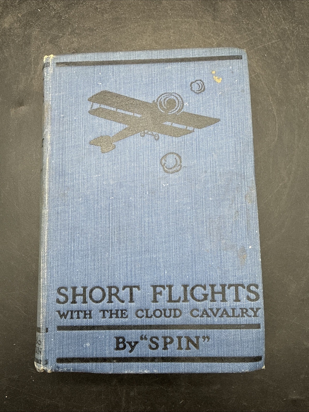 WWI AVIATION SHORT FLIGHTS WITH THE CLOUD CAVALRY BY SPIN 1ST Edition 1918