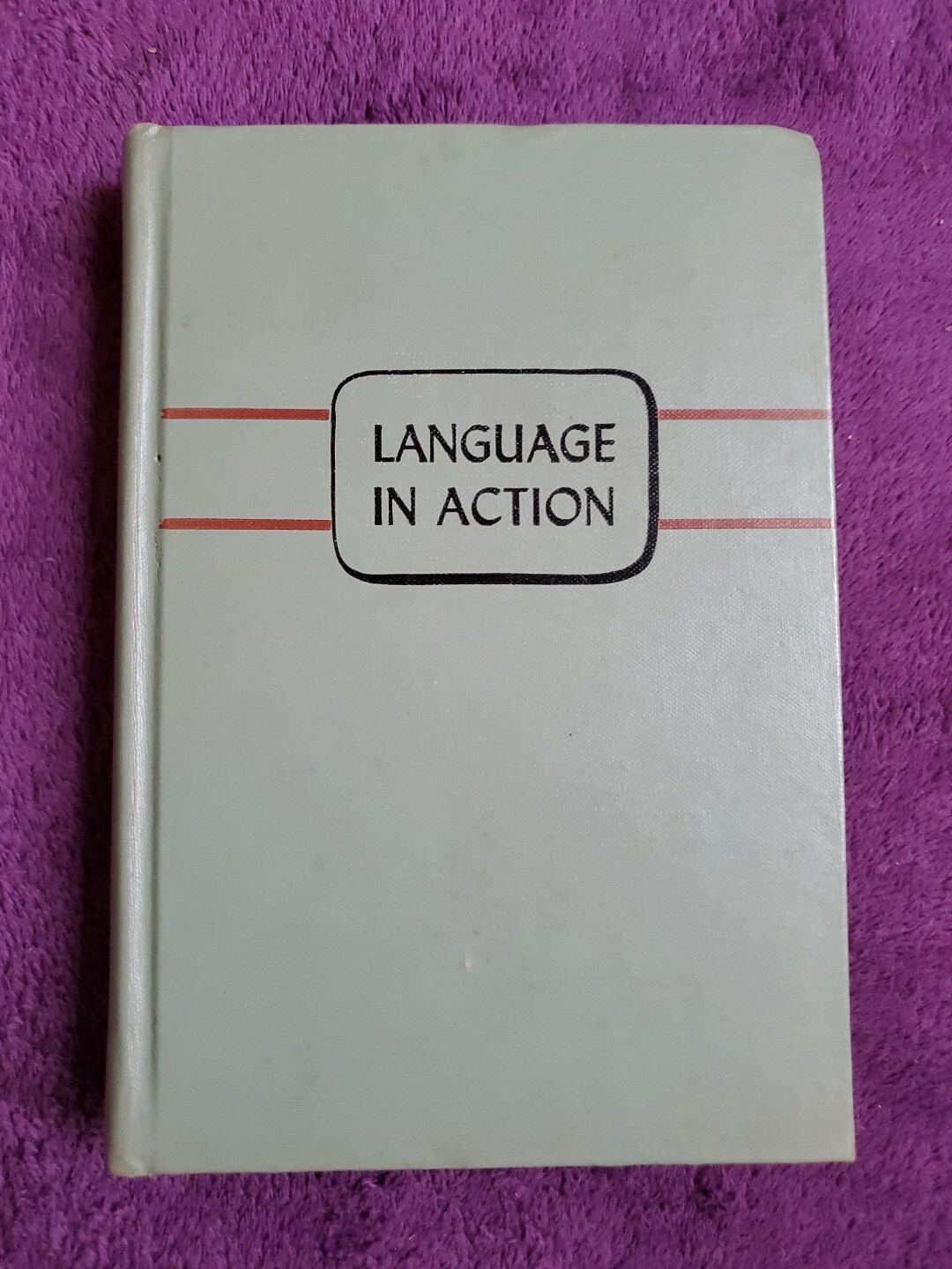 Language In Action, S.I. Hayakawa 1949, Accurate Thinking Reading Writing Guide