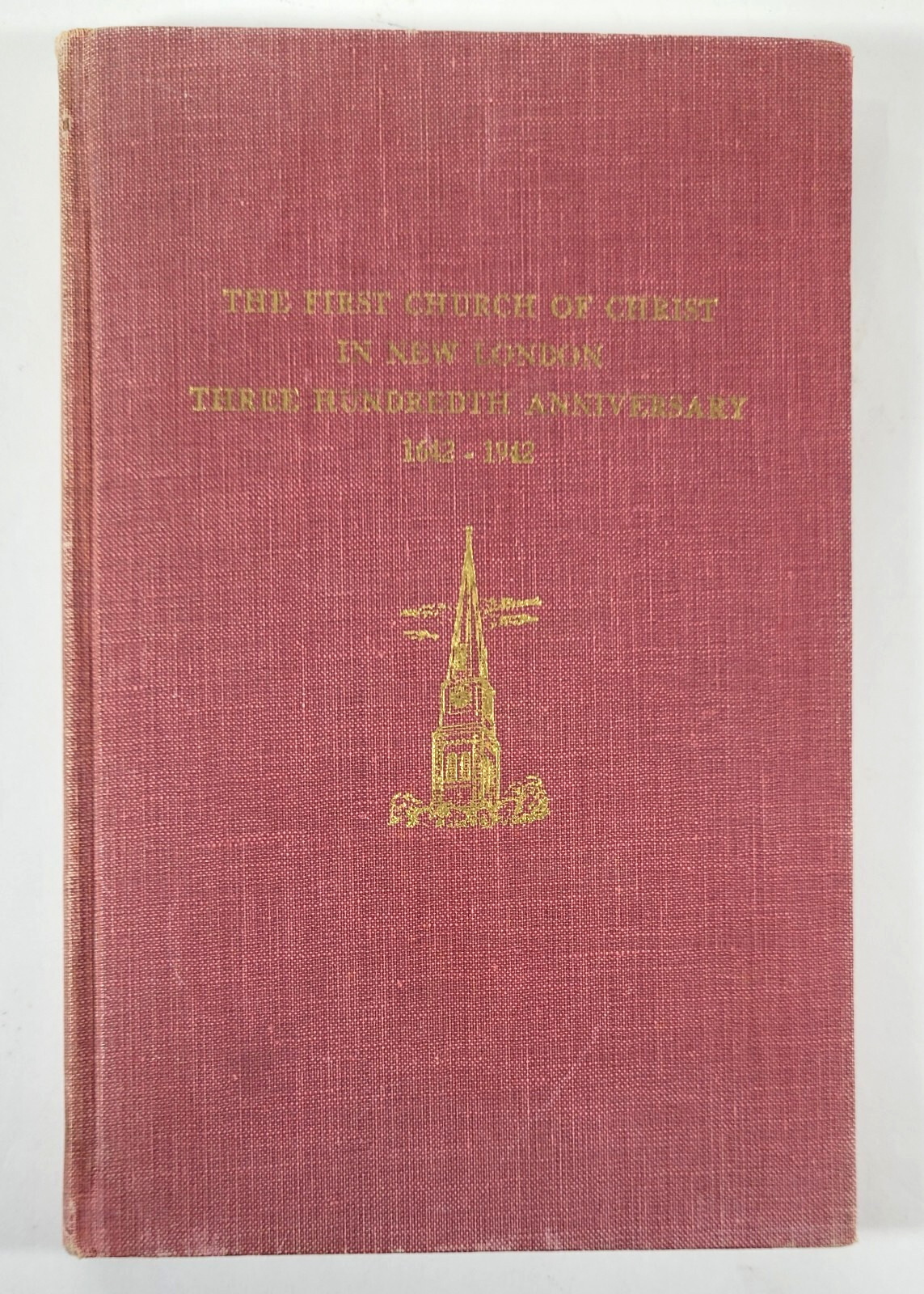 First Church Of Christ New London CT 300th Anniversary 1642-1942 Hardcover 1946