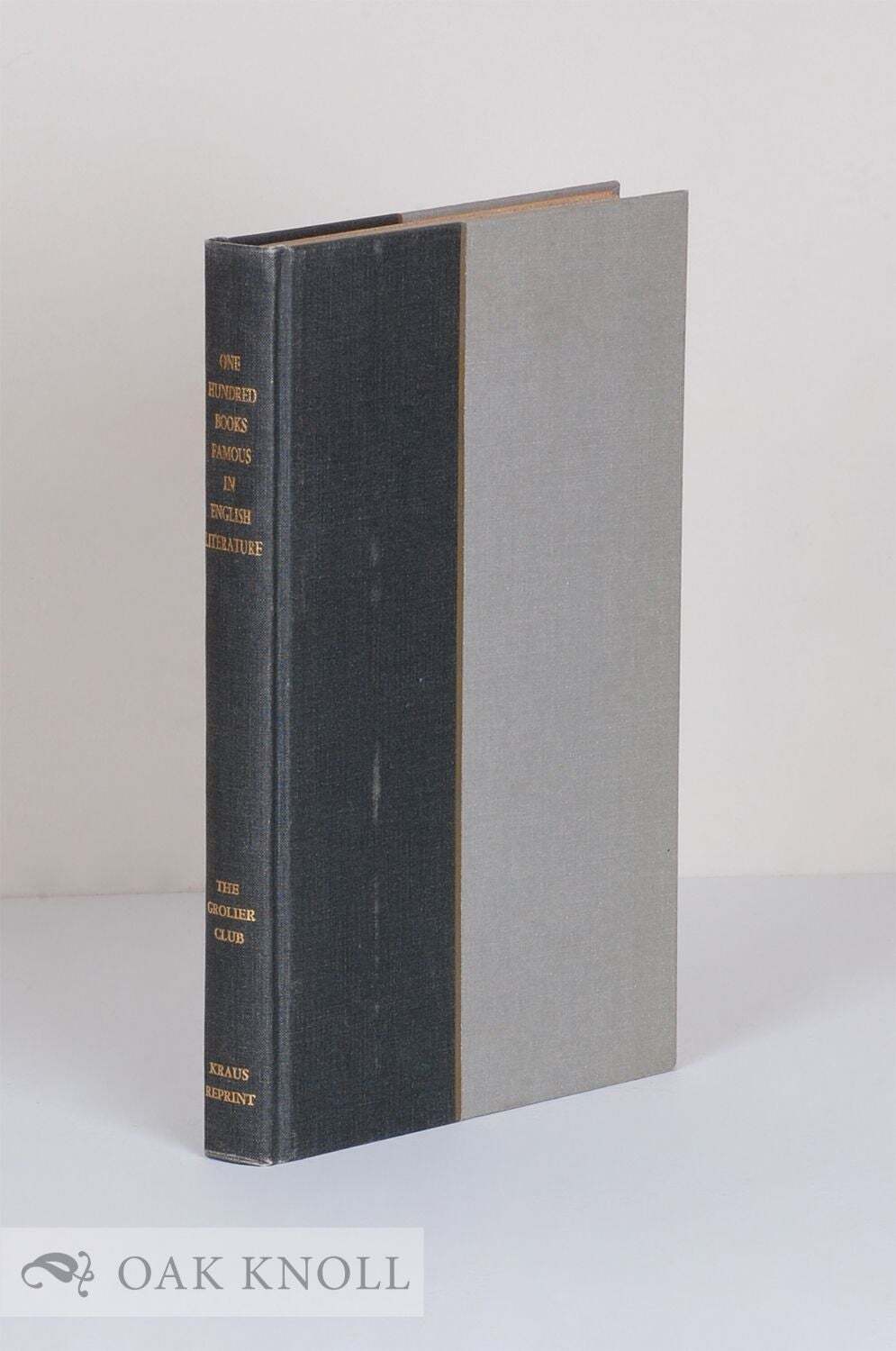 Henry W Kent / BIBLIOGRAPHICAL NOTES ON ONE HUNDRED BOOKS FAMOUS IN ENGLISH