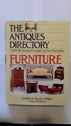 The Antiques Directory: Furniture – Hardcover By Judith Miller – GOOD