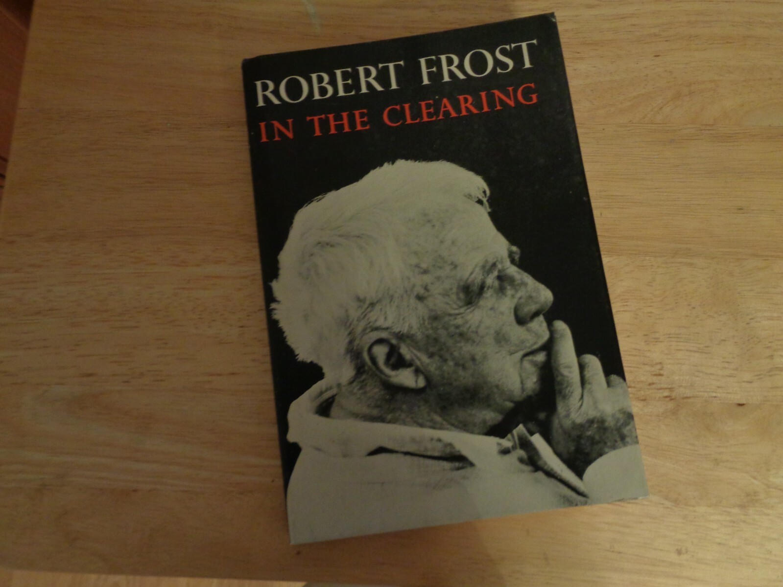 ROBERT FROST IN THE CLEARING NEW POEMS FIRST EDITION 1962, HOLT,RINEHART,& WIN