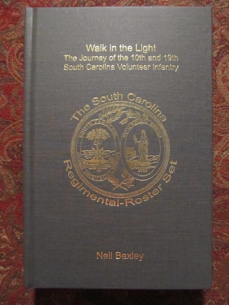 WALK IN THE LIGHT – JOURNAL OF 10TH AND 19TH SOUTH CAROLINIA VOLUNTEER INFANTRY