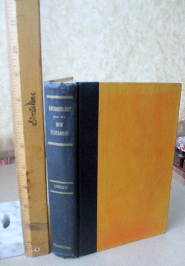 ARCHAEOLOGY & THE NEW TESTAMENT,1962,Merrill F. Unger Th.D Ph.D.,1st Ed,Illust
