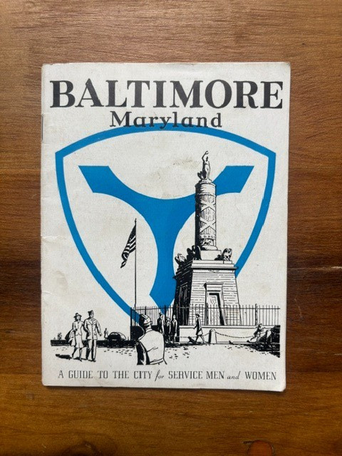 BALTIMORE MARYLAND: A GUIDE TO THE CITY FOR SERVICE MEN & WOMEN 1945 Ft. Meade