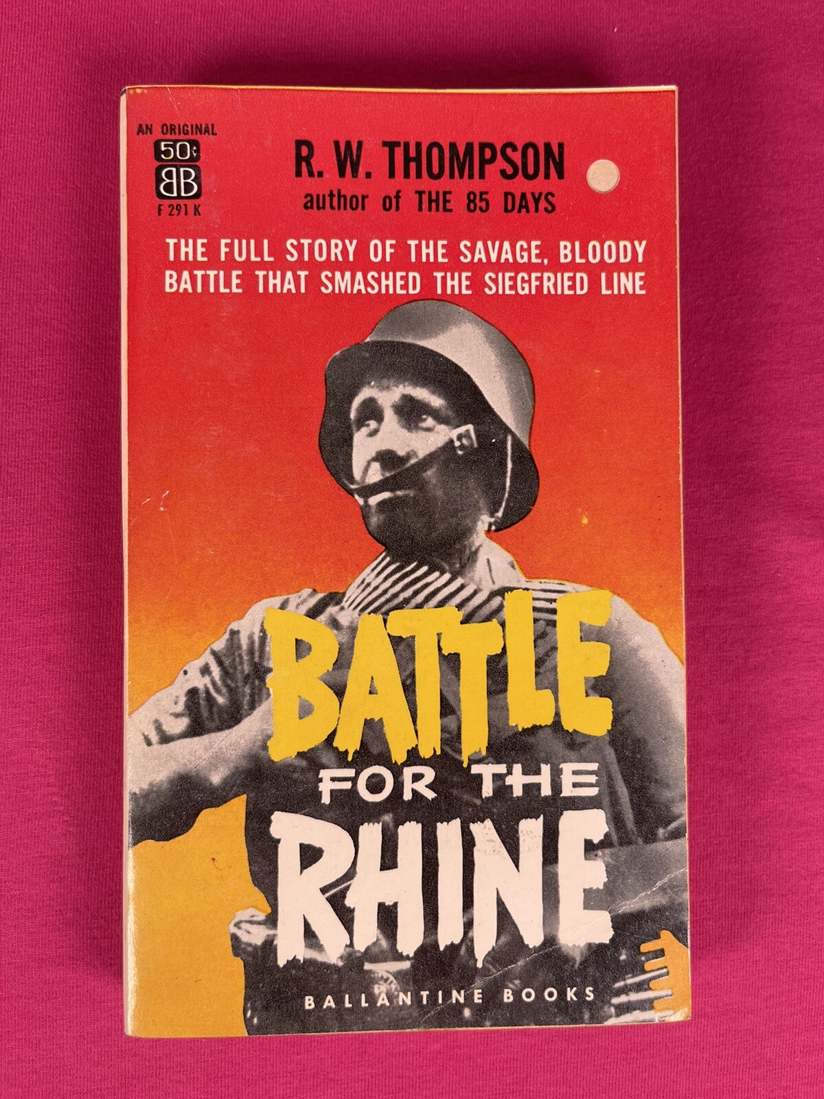 BATTLE FOR THE RHINE by R.W. THOMPSON 1959 VINTAGE BALLANTINE F291K WW2 PB