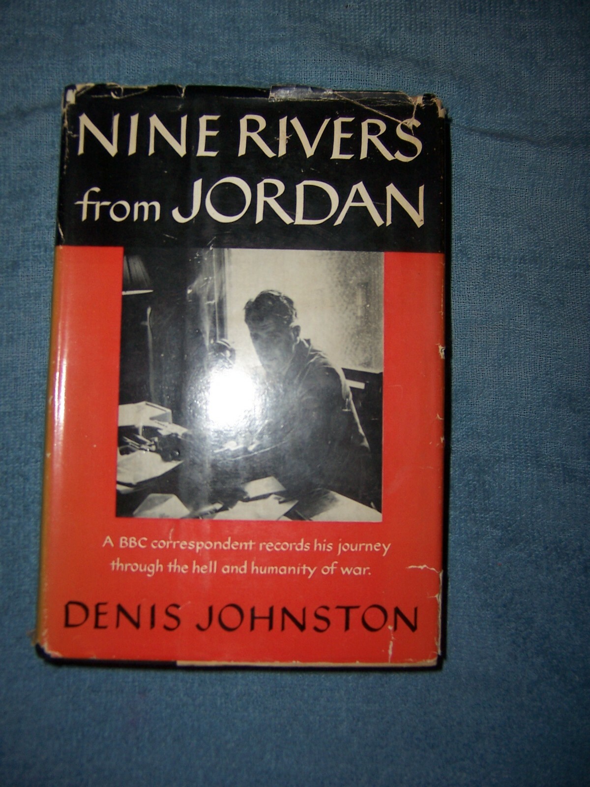 NINE RIVERS FROM JORDAN by Denis Johnston/1st Ed/HCDJ/Military/WW II 1939-45