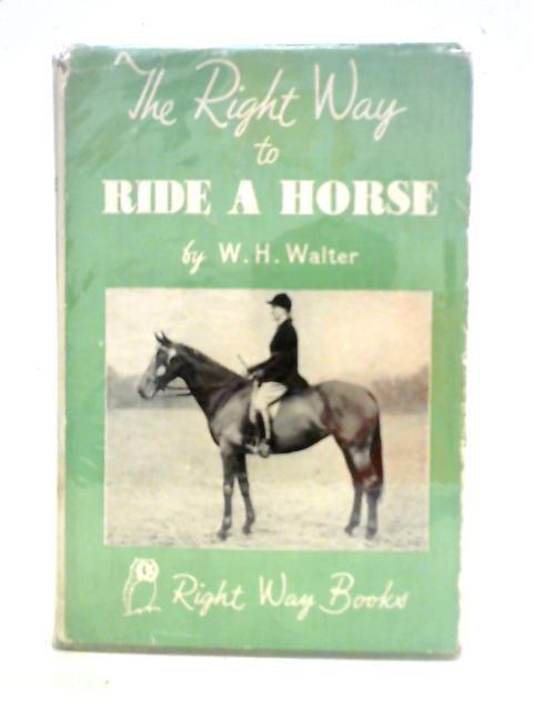 The Right Way to Ride a Horse (William H. Walter) (ID:02219)