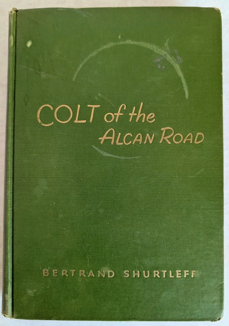Colt of the Alcan Road by Bertramd Shurtleff 1897 Hardcover