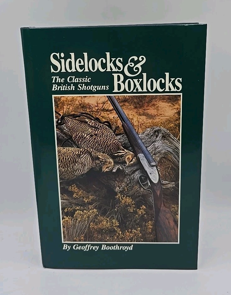 Sidelocks & Boxlocks The Classic British Shotguns Geoffrey Boothroyd 1991 1st