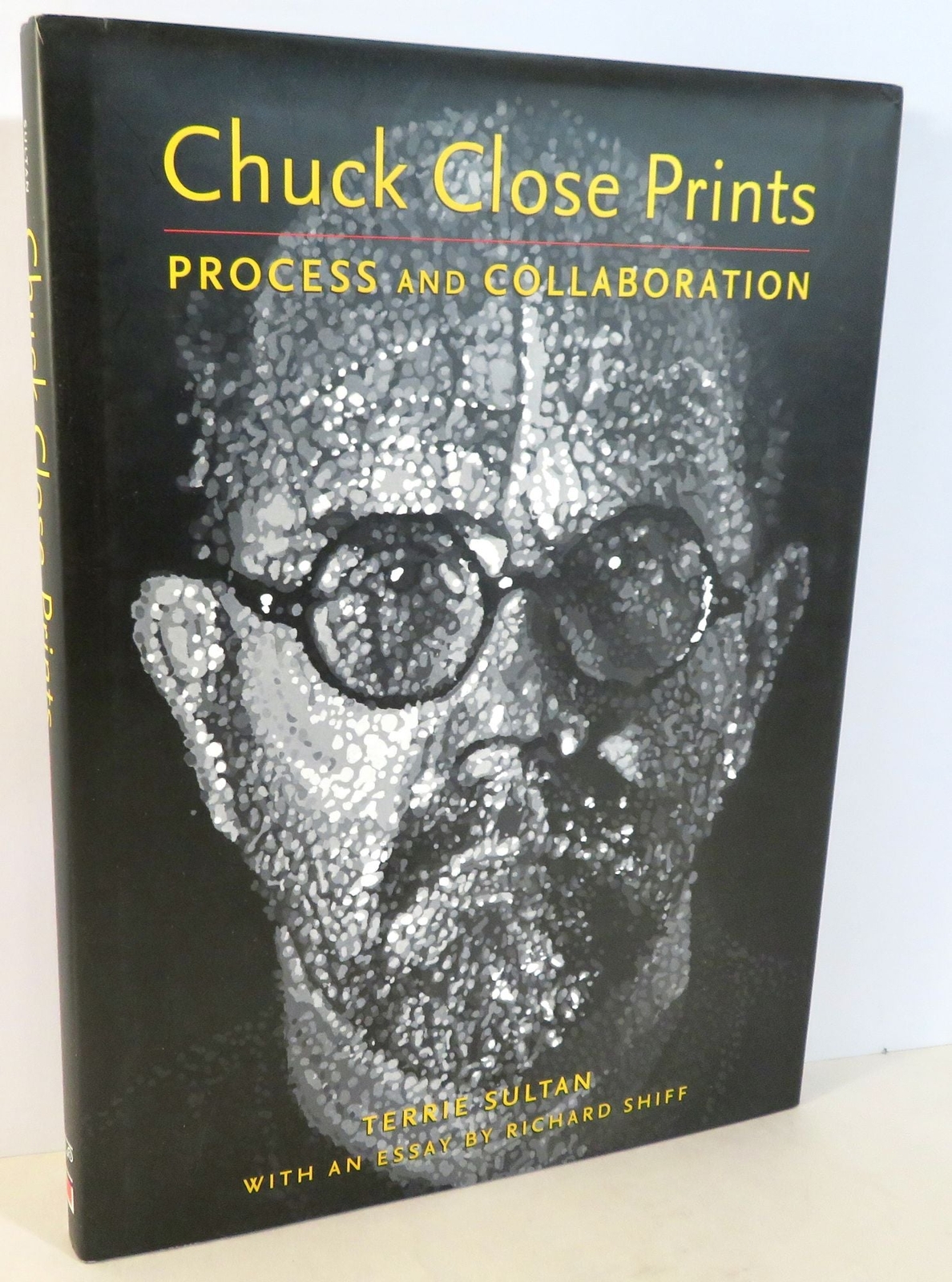 Terrie Sultan / Chuck Close Prints Process and Collaboration 1st Edition 2003