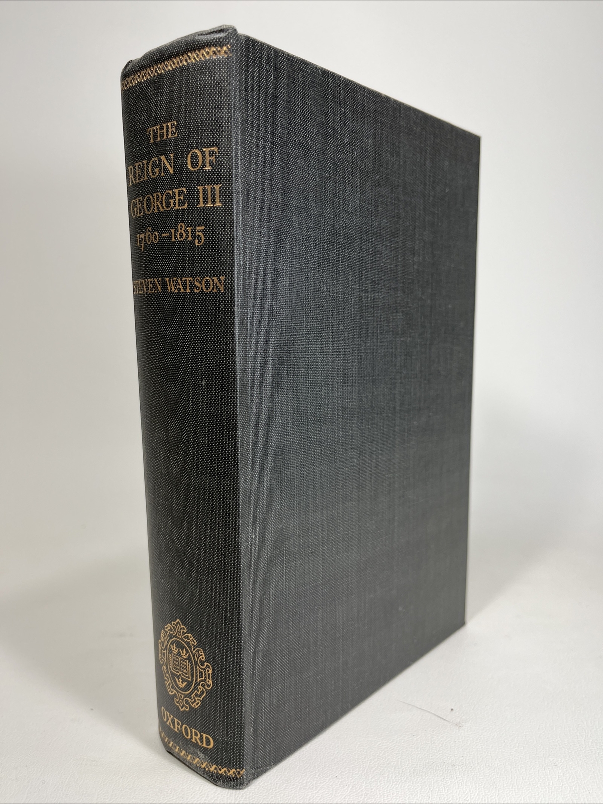 The Reign of George III 1760-1815 (John Steven Watson – 1964) Hardcover