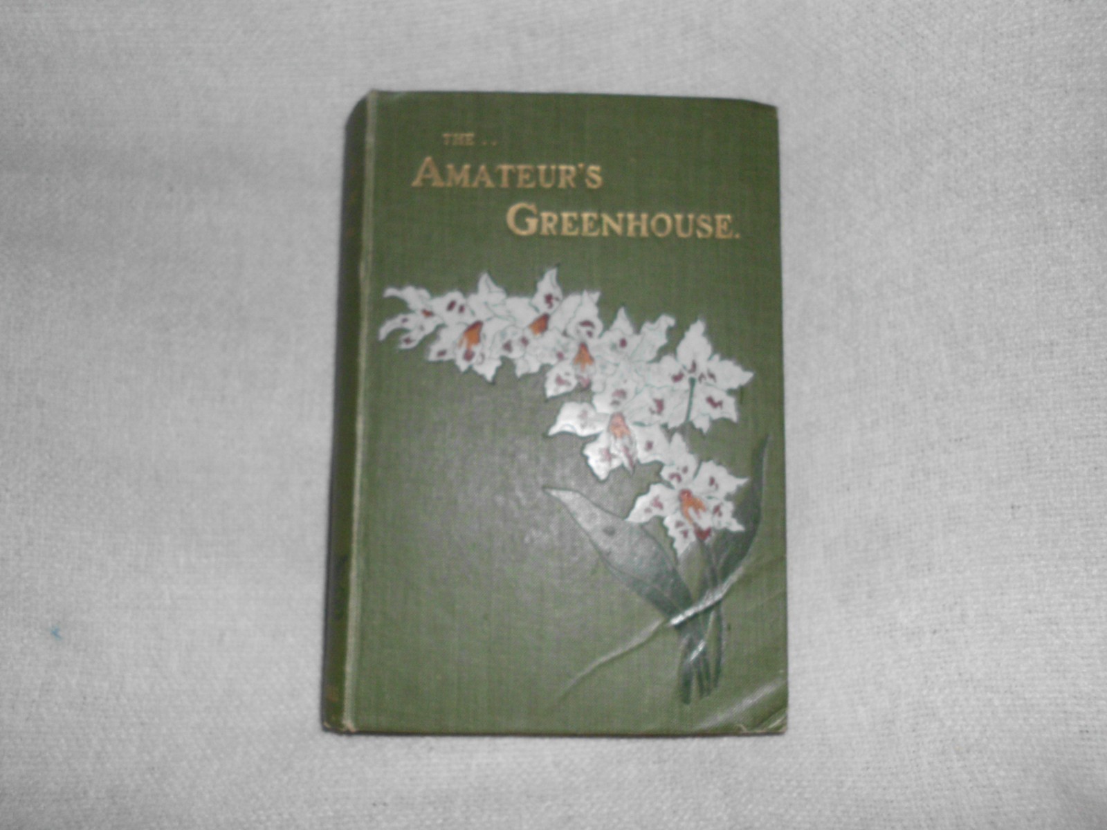 THE AMATEUR’S GREENHOUSE 3rd EDITION ANTIQUE EARLY 1900s GARDENING BOOK SANDERS