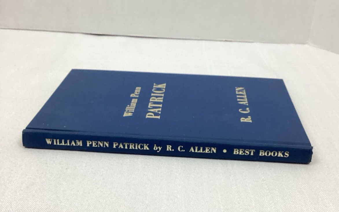 William Penn Patrick by R. C. Allen, Best Books Inc 1970 Hardcover