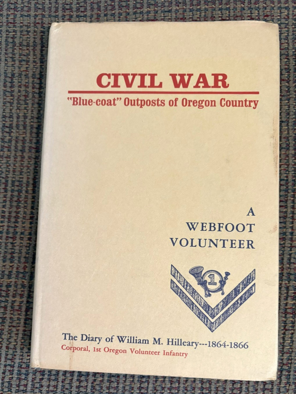 The Diary of William M Hilleary 1864-1866: Civil War Bluecoat outpost of Oregon