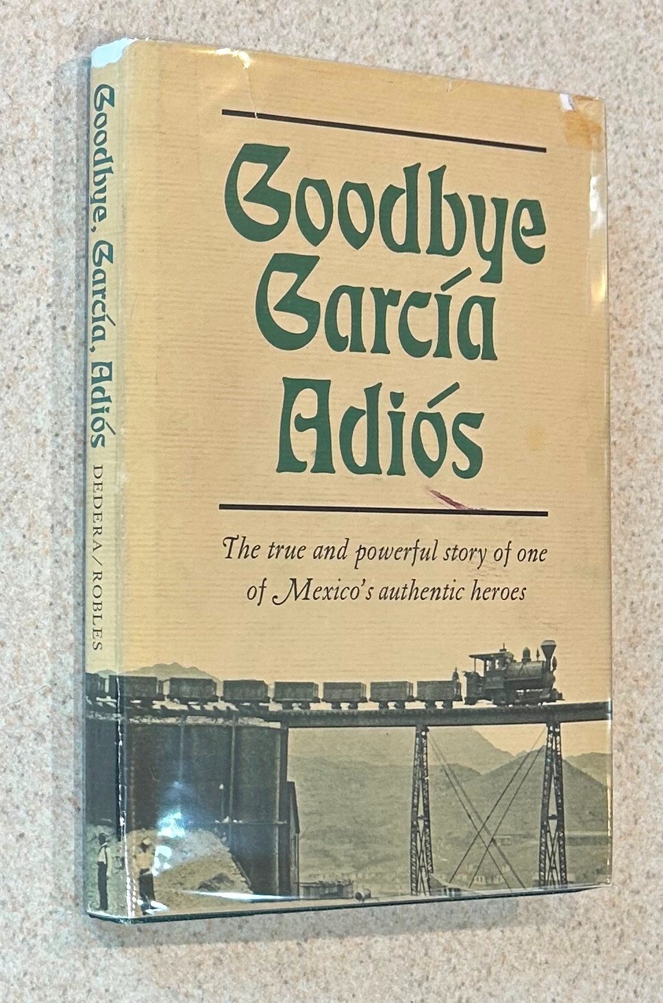 DEDERA — Goodbye Garcia Adios (Mexican Folk Hero) — 1976 SIGNED 1st Ed HC