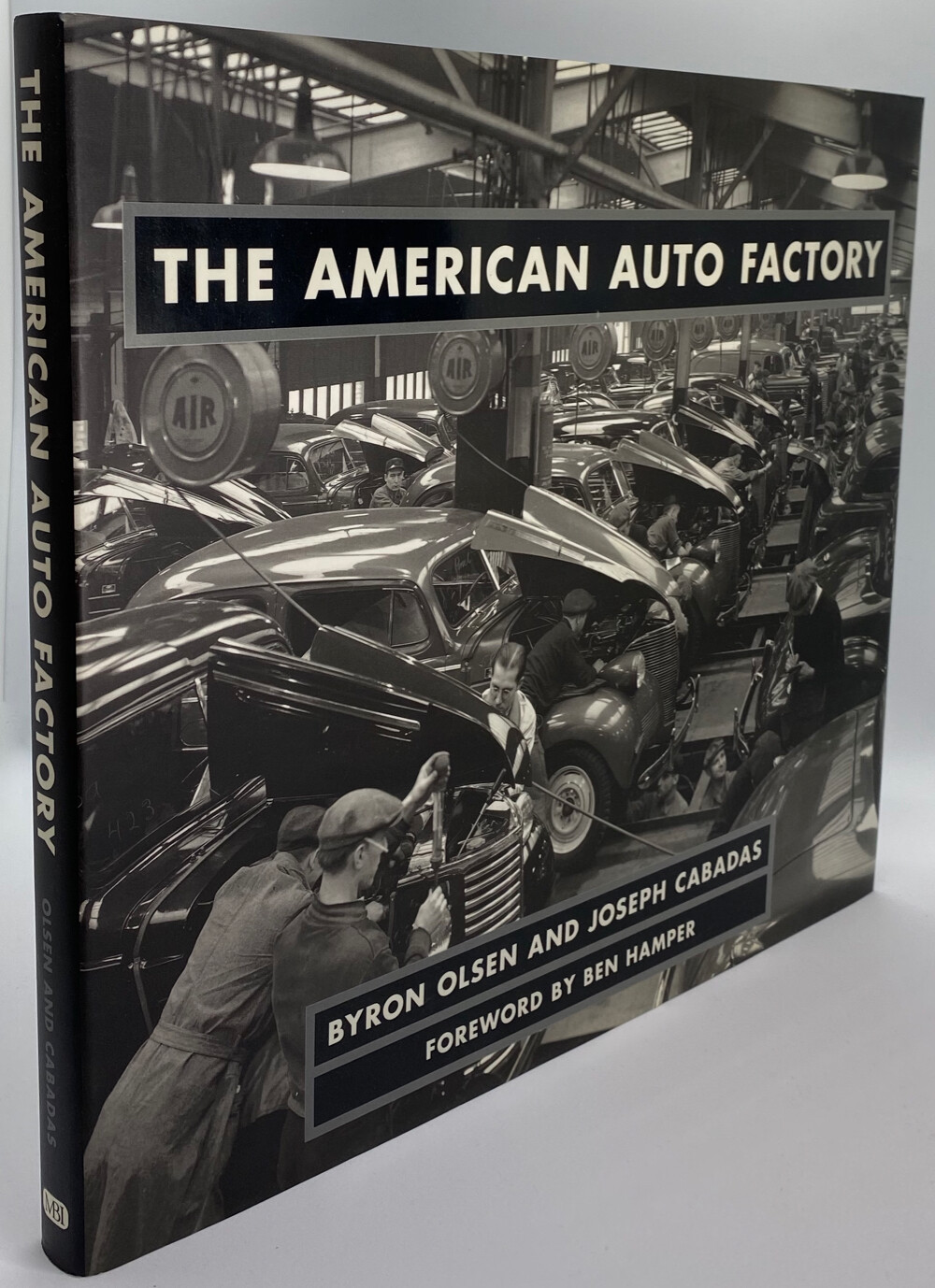 Byron OLSEN, Joseph Cabadas / The American Auto Factory First Edition 2002