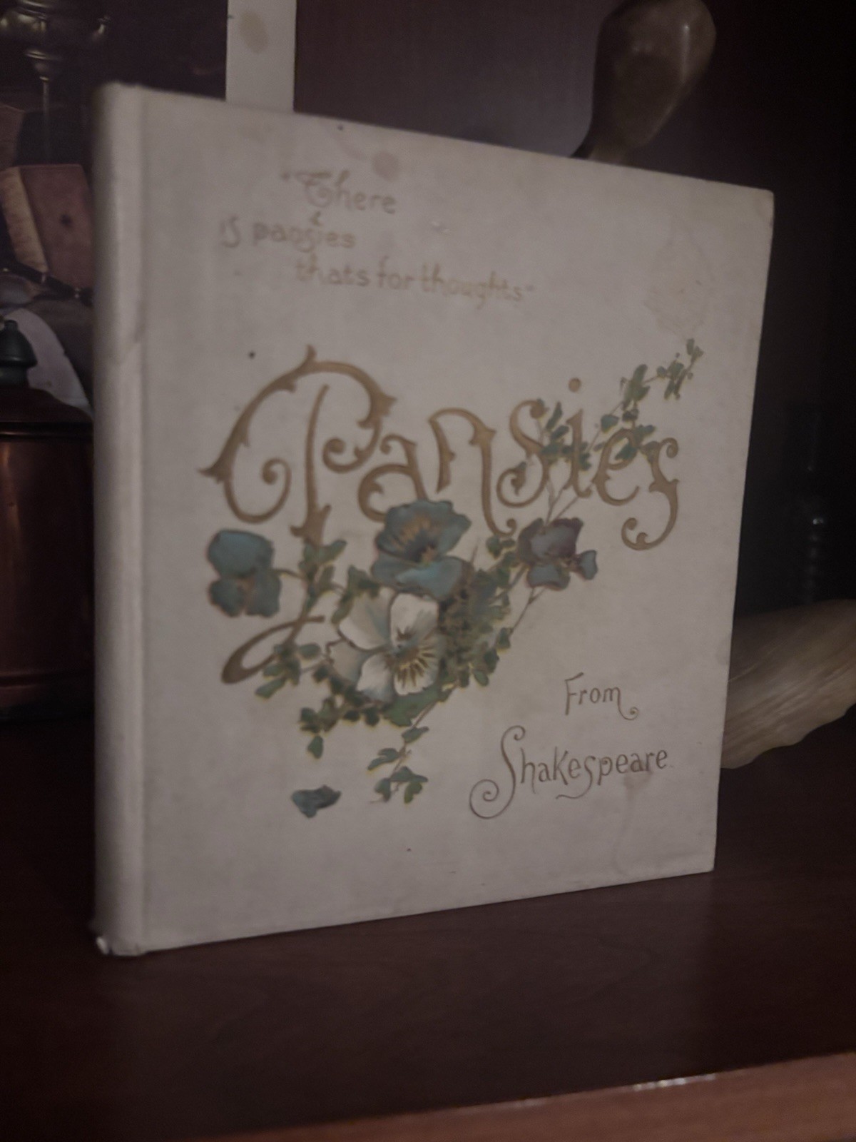 Pansies From Shakespeare Published In 1898 by DeWolfe Fiske & Co. In Boston. VG