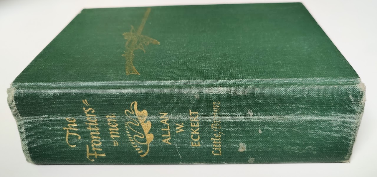 The Frontiersmen – Allan W. Eckert – 1st Printing – 1967 Hardcover Little Brown