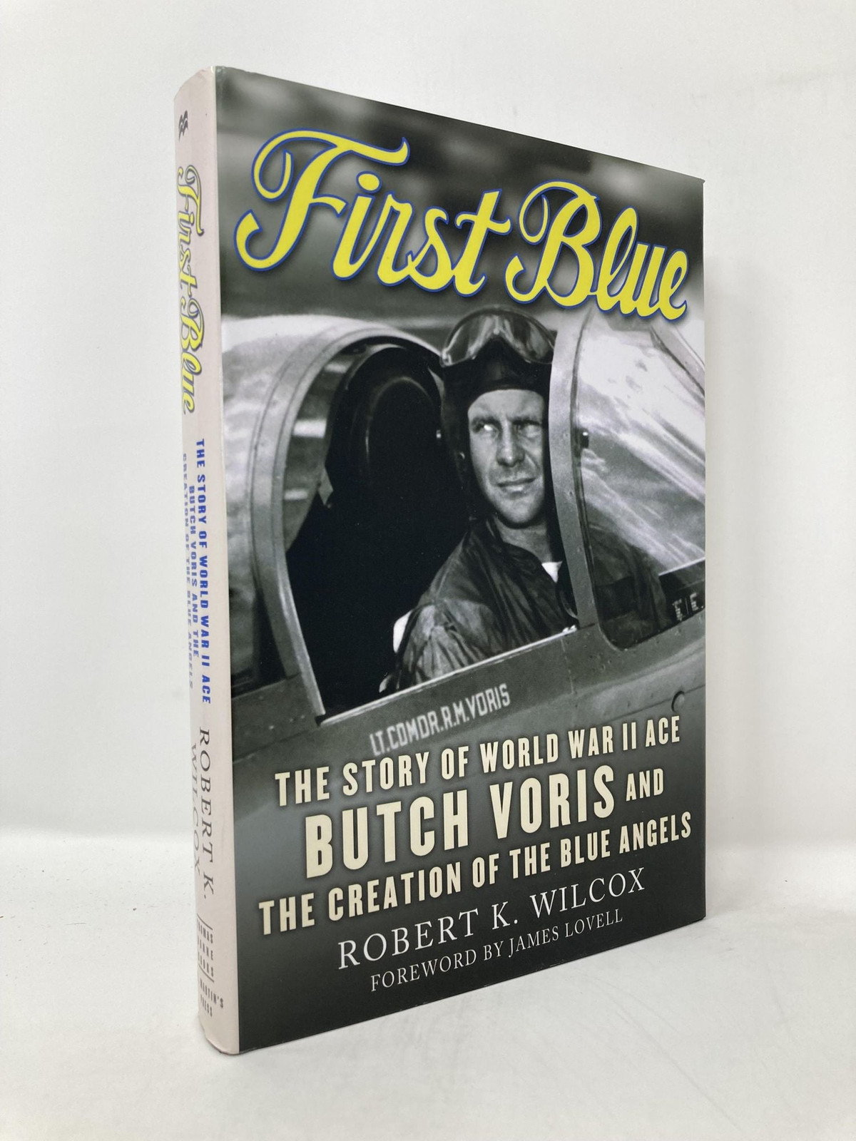 First Blue The Story of World War II Ace Butch Voris and the Creation 1st LN HC