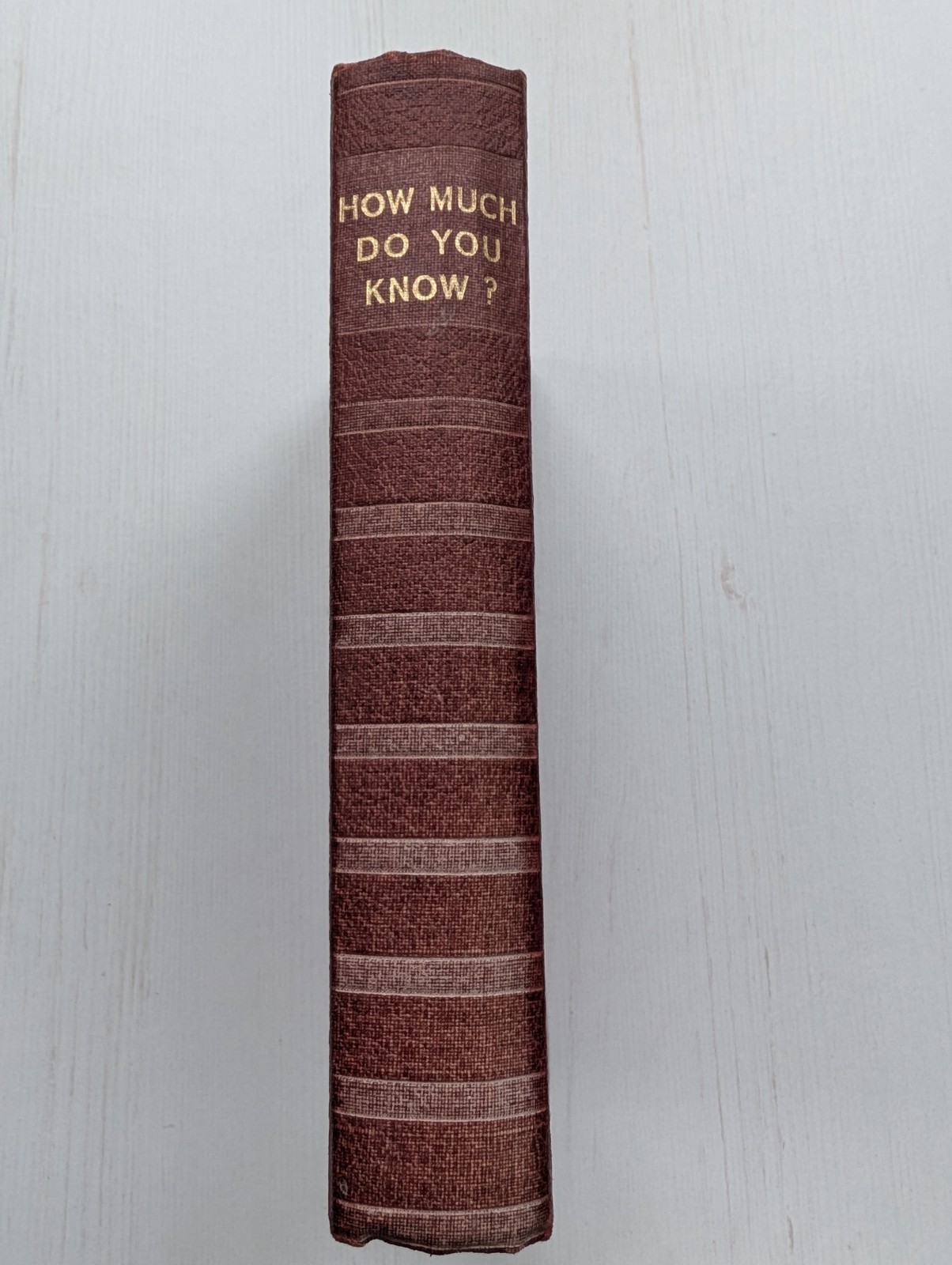 How Much Do You Know? Edited by Harold Wheeler – Odhams Press Limited