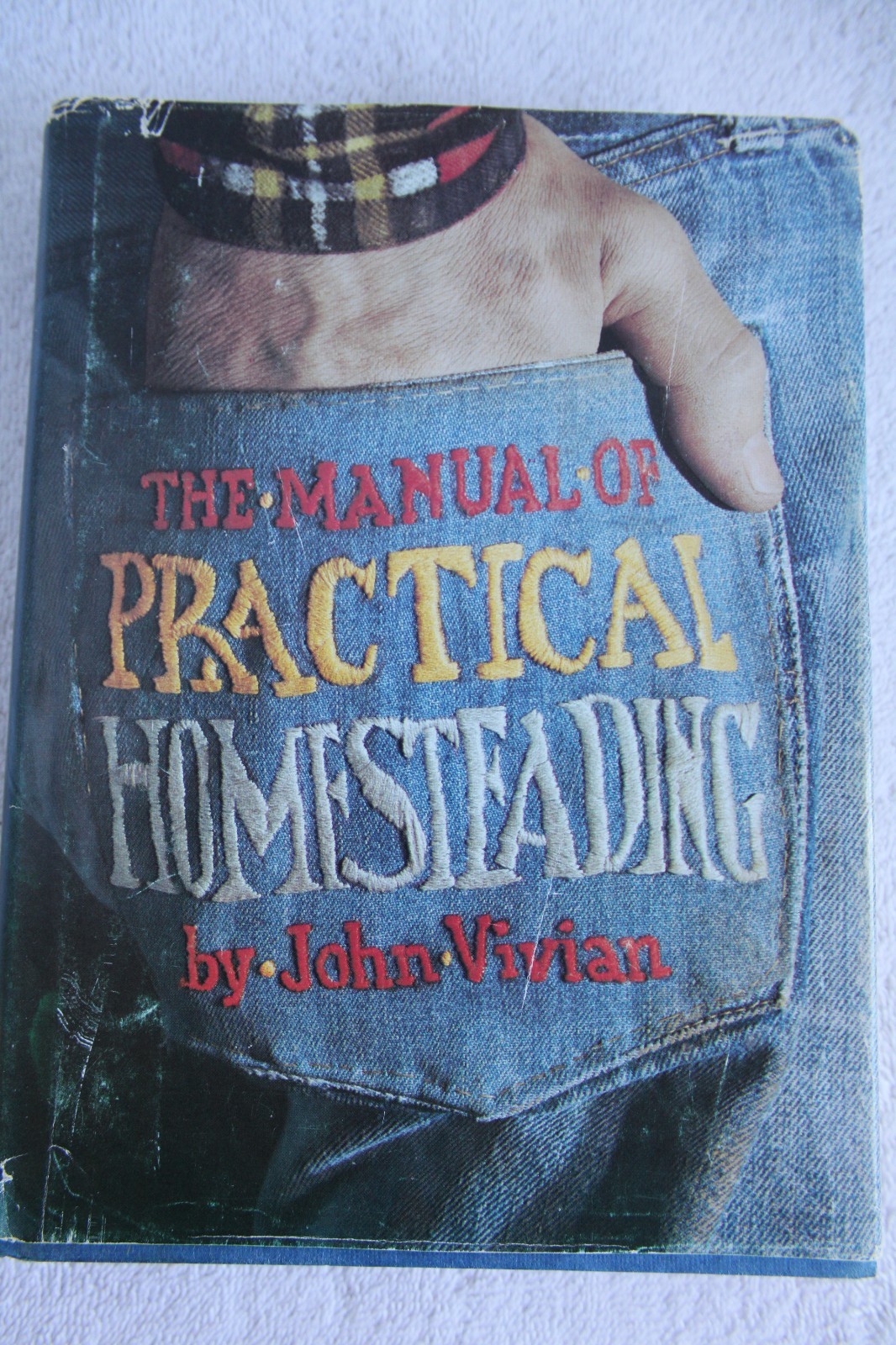 The Manual of Practical Homesteading by John Vivian 1975 First Printing HC/DJ