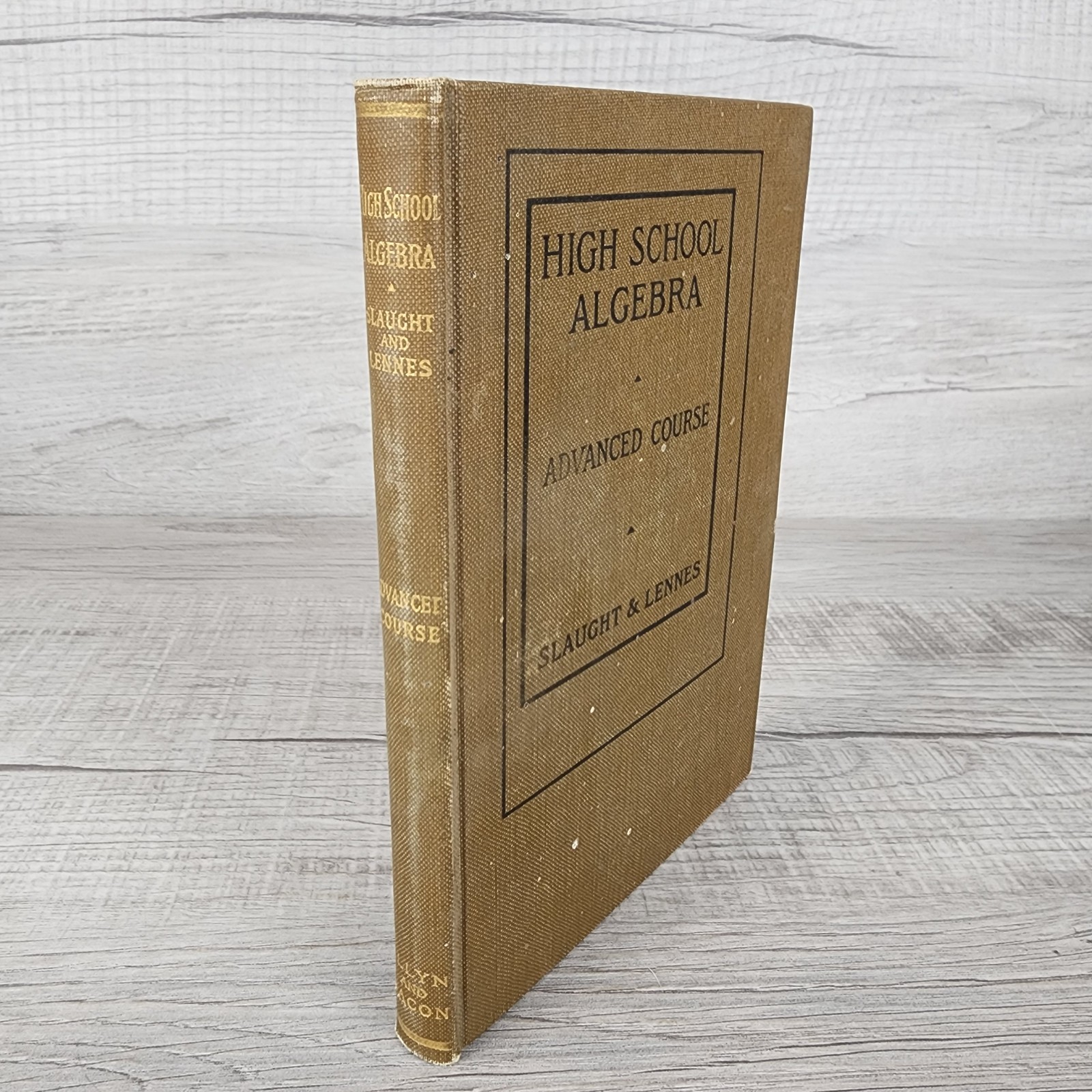 Antique High School Algebra: Advanced Course HC by Slaught & Lennes 1908