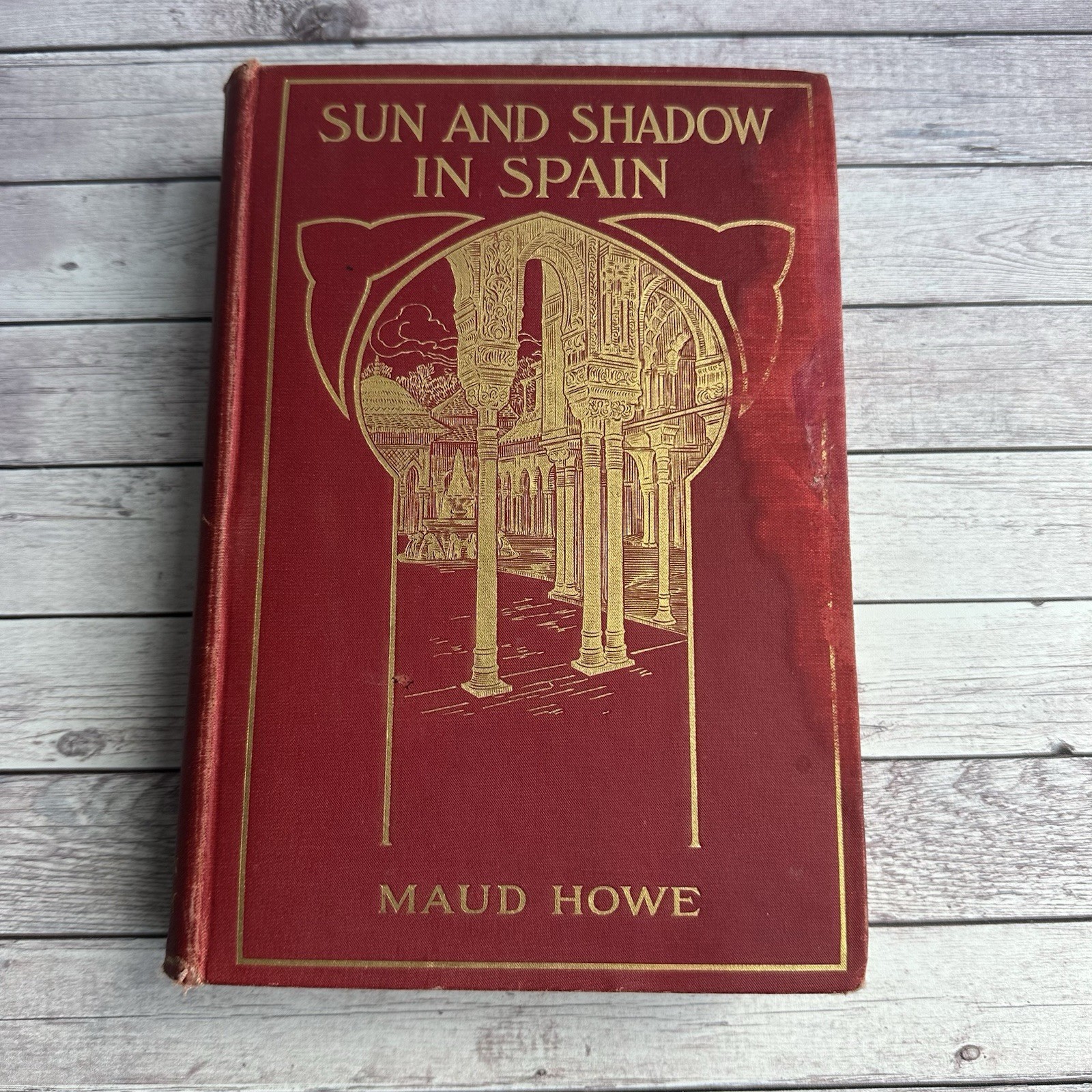 „Sun and Shadow in Spain“ – Maud Howe – 1st Edition – 1908 – Travels in Spain