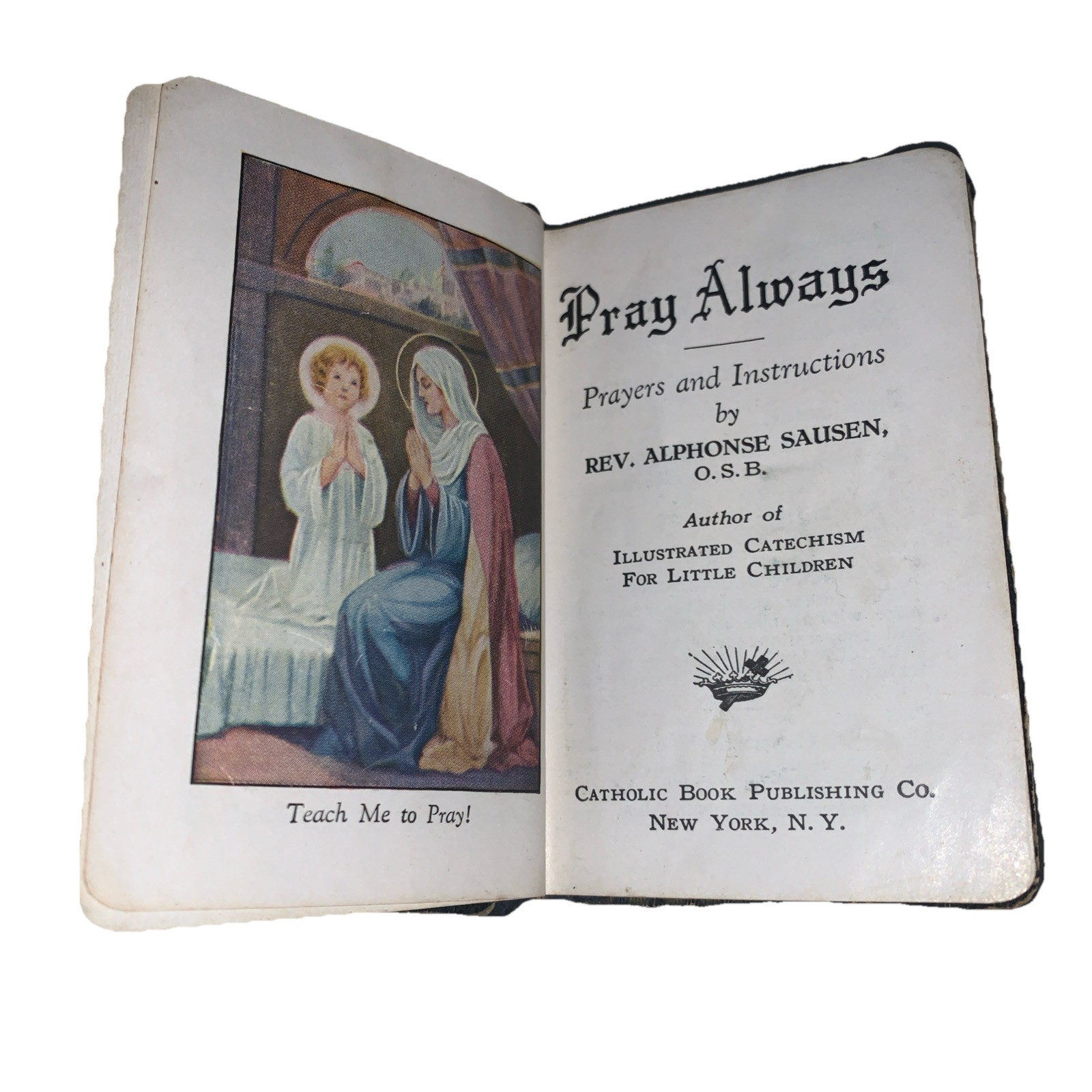 PRAY ALWAYS Child Prayer Book Rev. Alphonse Sausen Crucifix Inside 1936
