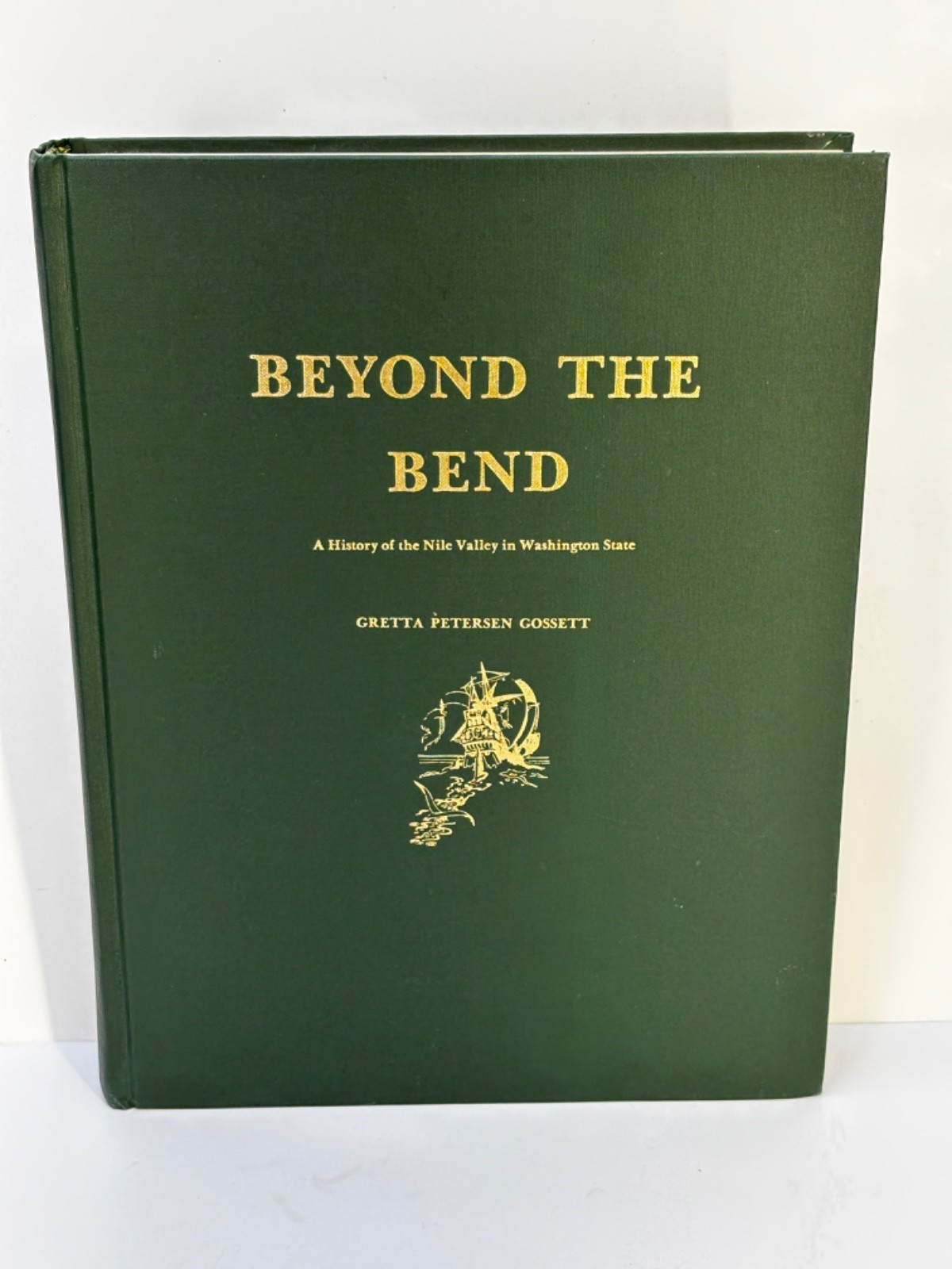 Beyond The Bend – History of the Nile Valley in Washington State – Gossett