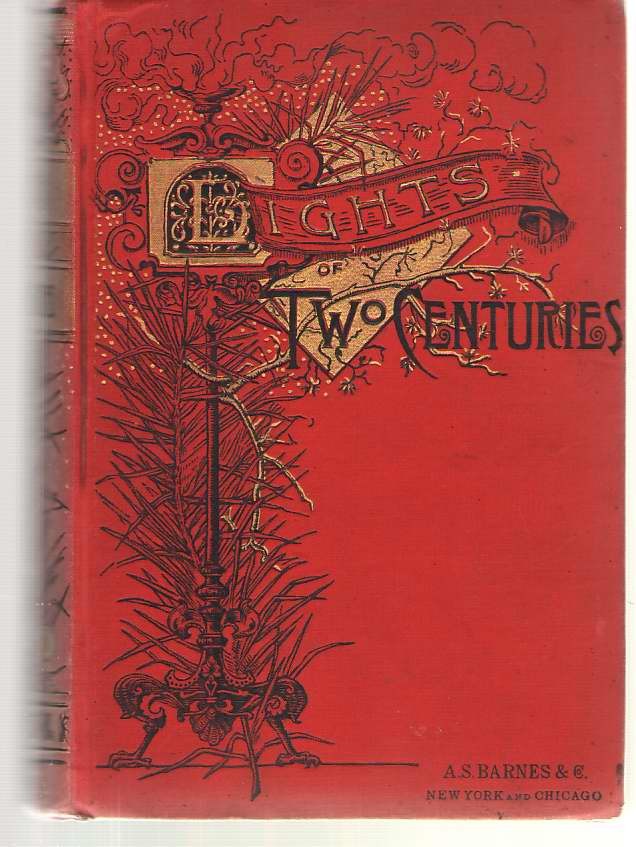Lights of Two Centuries ANTIQUE Edward Everett Hale 1887 HC Illustrated