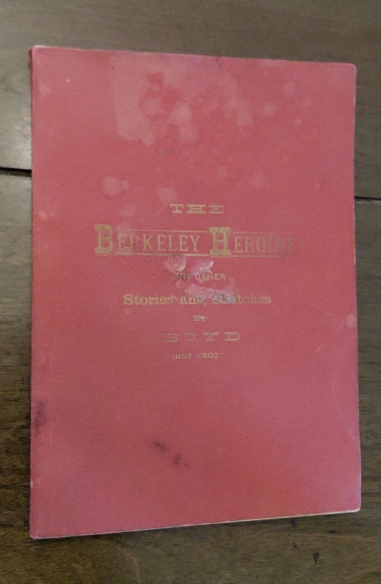 Rare Early The Berkeley Heroine John Boyd 1899
