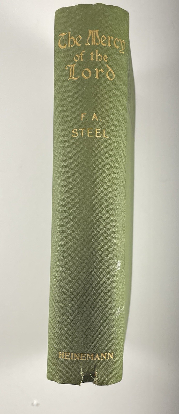 The Mercy of the Lord F A Steel, 1914 Pub William Heinemann, Antique Hardcover