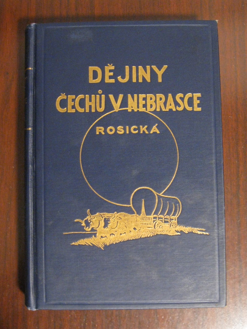History of Czech’s in Nebraska by Ruzena Rosicka Czech Language Original 1928