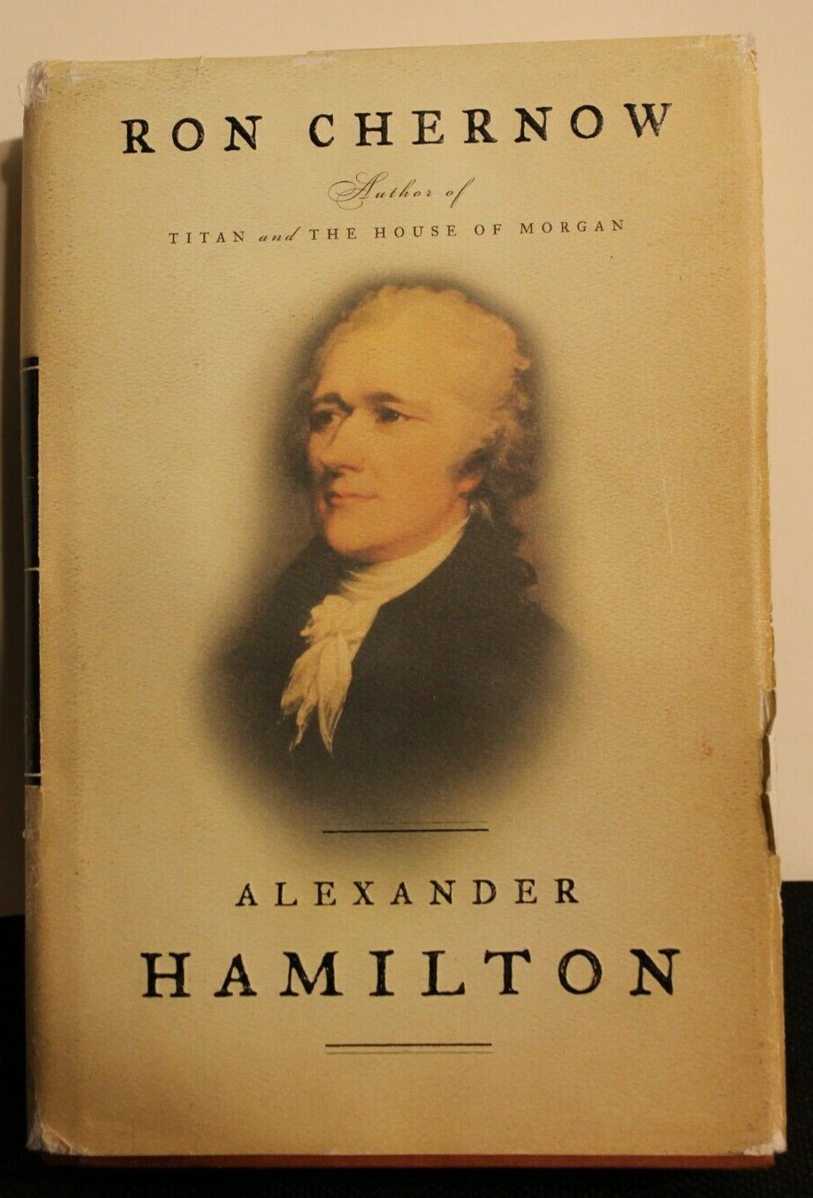Alexander Hamilton – Ron Chernow – HCDJ – 1st Ed./1st Print – 2004 – musical