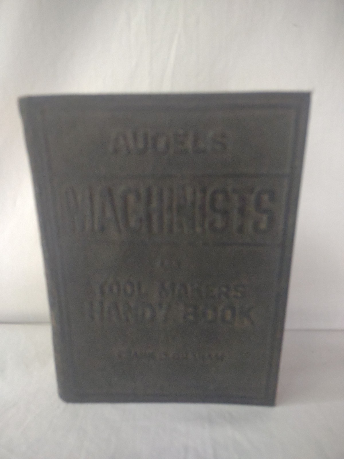 Vintage 1941 1942 Audels Machinists and Tool Makers Handy Book by Frank D Graham