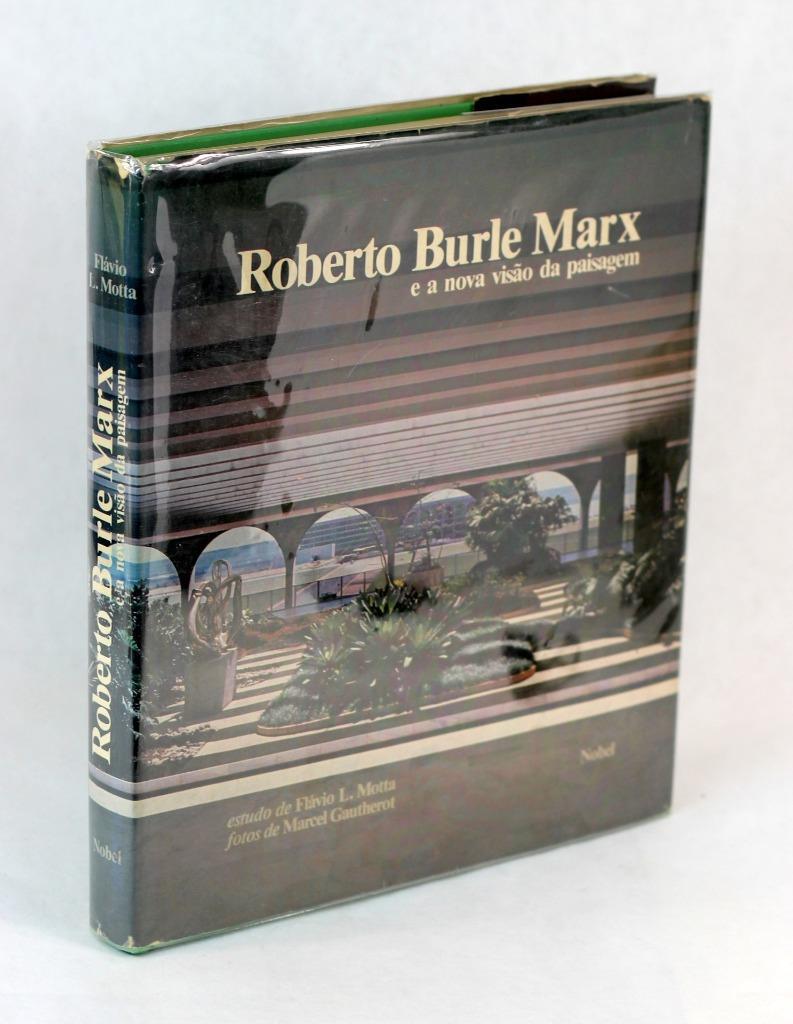 F Motta 1984 Signed Roberto Burle Marx E A Nova Nisao Da Paisagem HC w/DJ