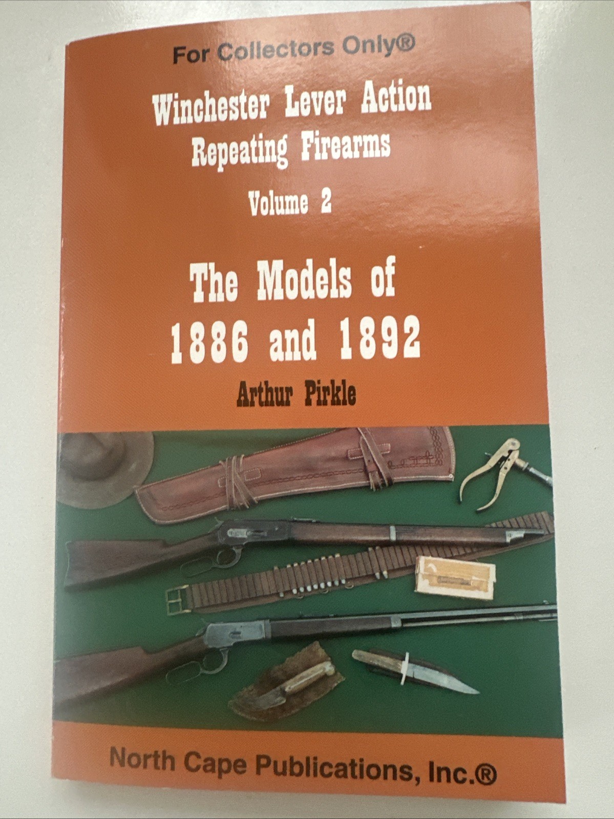 WINCHESTER LEVER ACTION REPEATING FIREARMS Models 1886/1892 ~ Arthur Pirkle