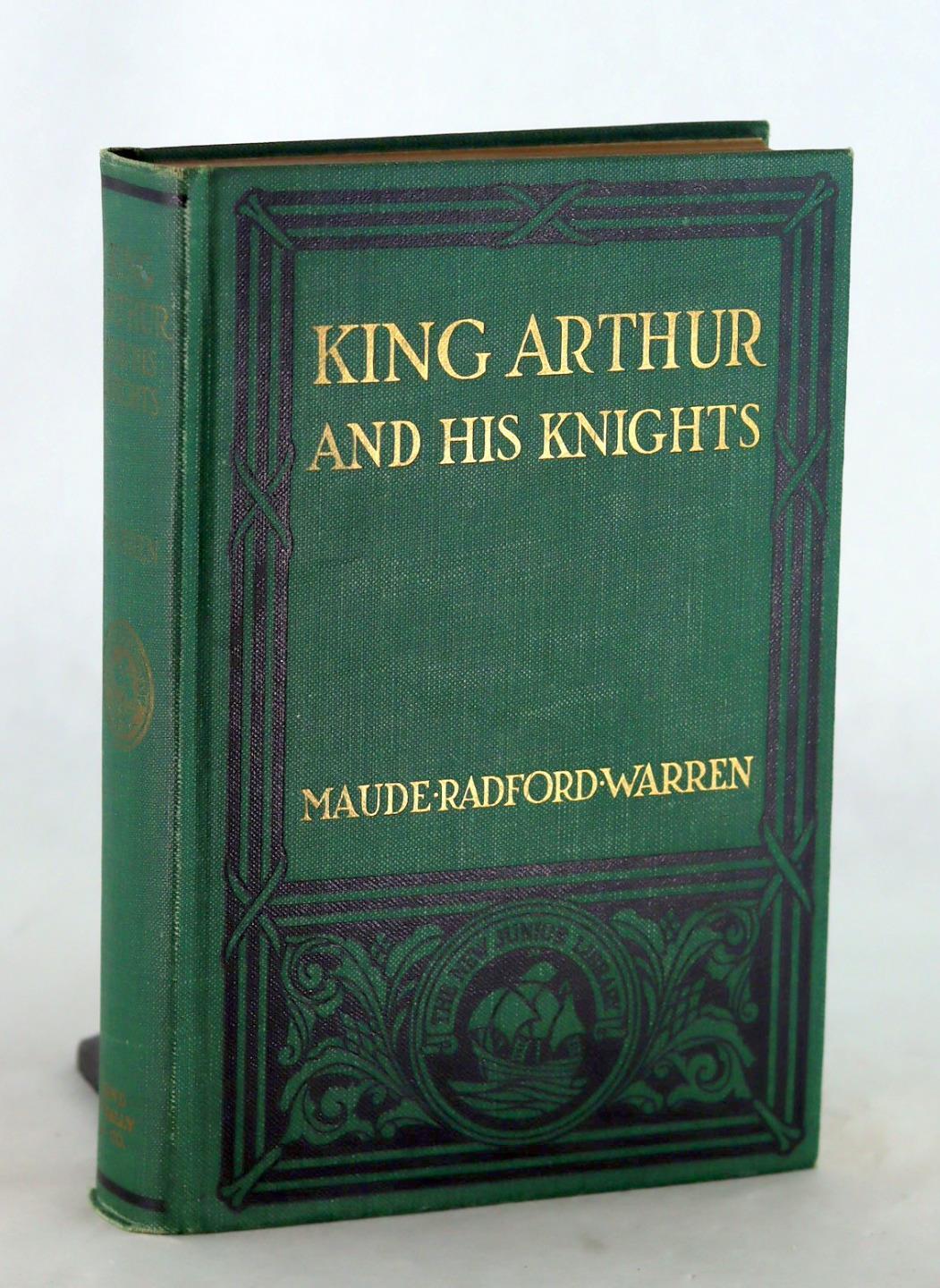 M R Warren J Allen St. John W J Enright 1st Ed 1916 King Arthur & His Knights