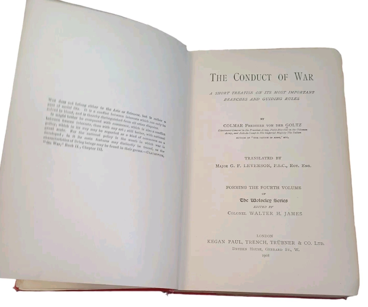 THE CONDUCT Of WAR 1908 Lieut. Gen l Colmar Freiherr von der Goltz