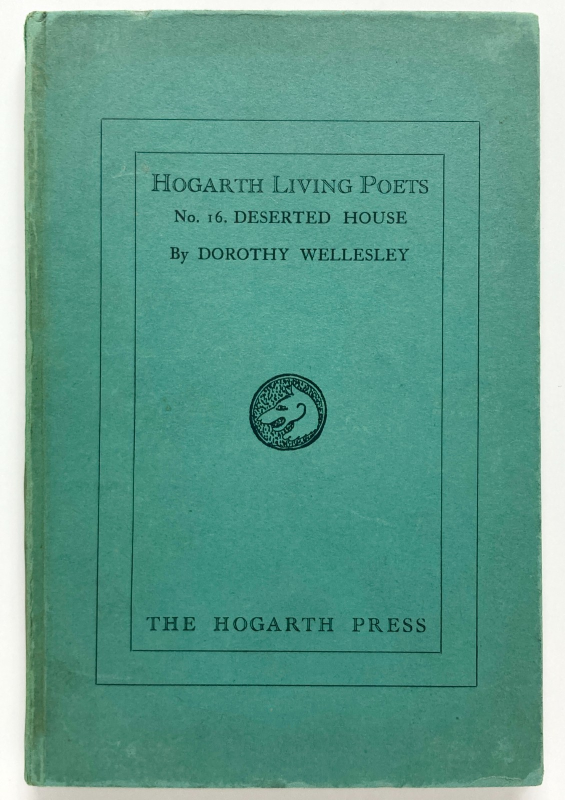HOGARTH LIVING POETS NO. 16 Deserted House – Dorothy Wellesley The Hogarth Press
