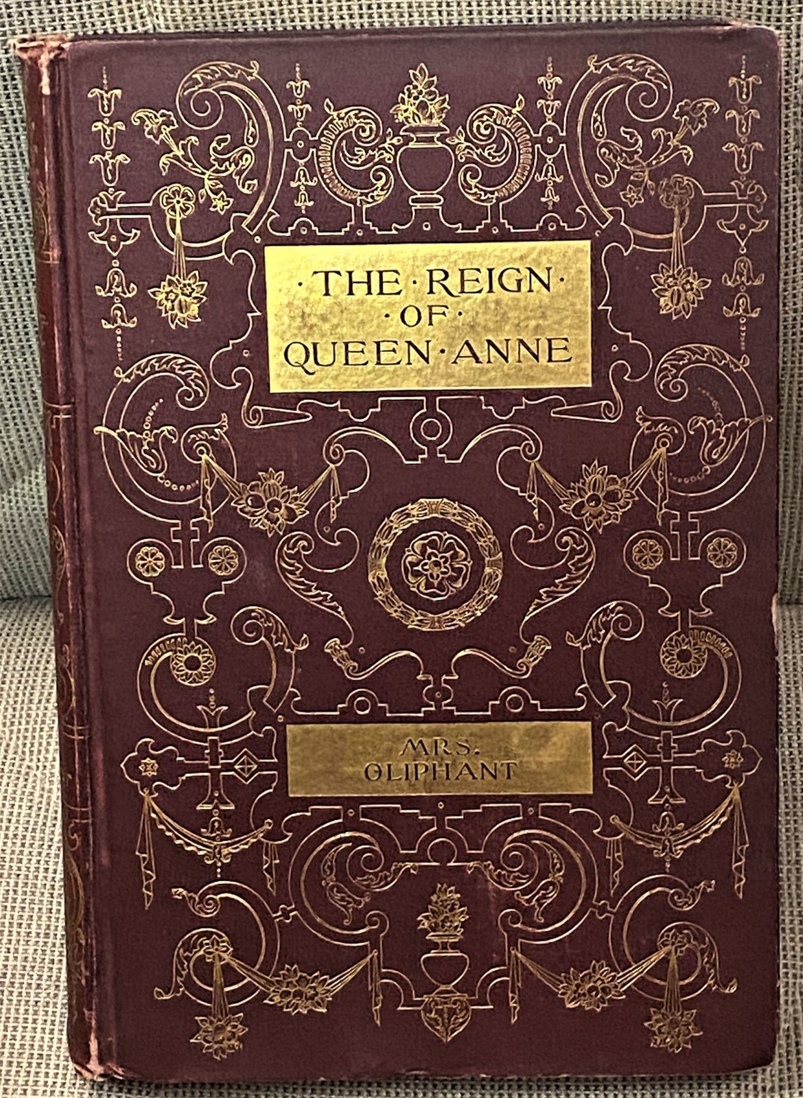 Mrs M O W Oliphant / HISTORICAL CHARACTERS OF THE REIGN OF QUEEN ANNE 1st 1894