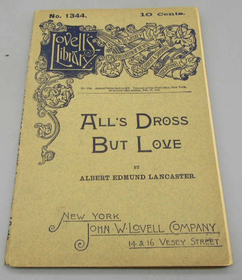 Antique Lovell’s Library 1889 All’s Dross But Love By Albert Edmund Lancaster