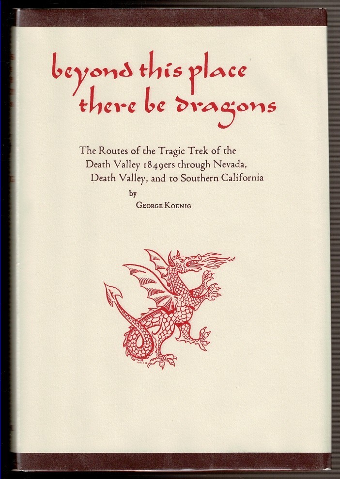 BEYOND THIS PLACE THERE BE DRAGONS by Koenig, George. 1984 1st edition, DJ.
