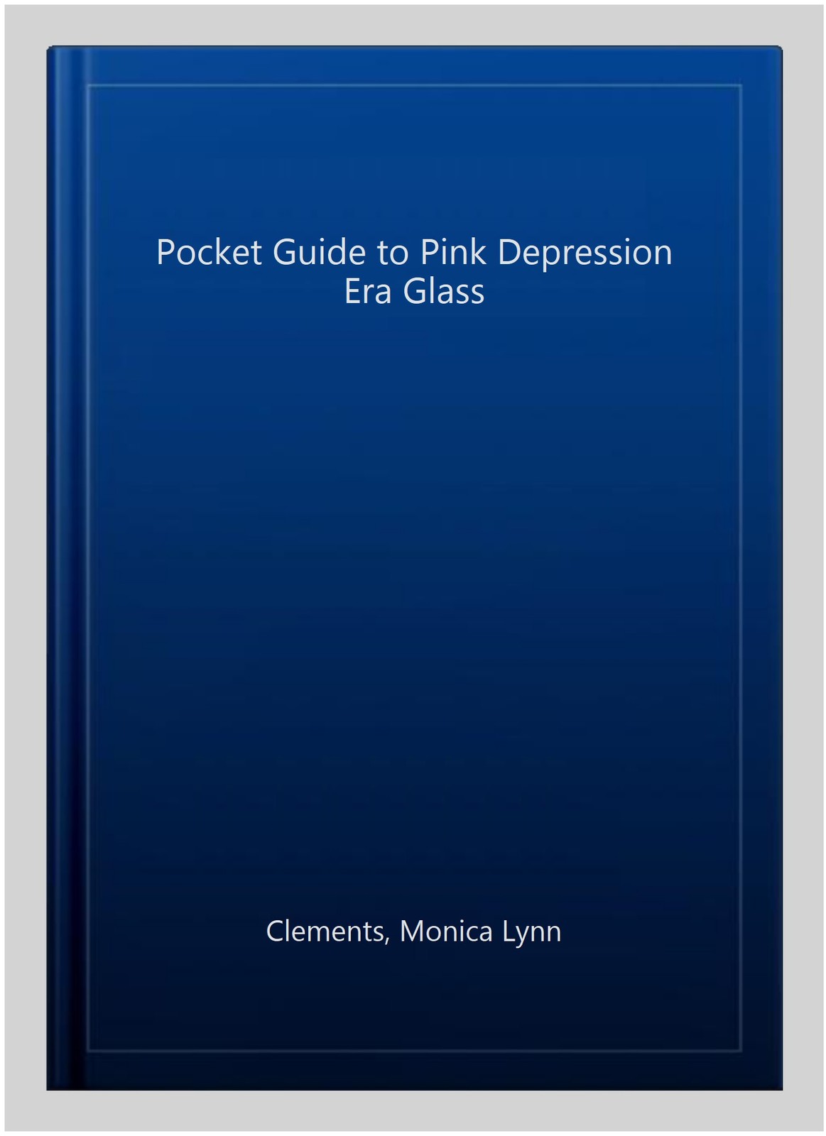 Pocket Guide to Pink Depression Era Glass, Paperback by Clements, Monica Lynn…