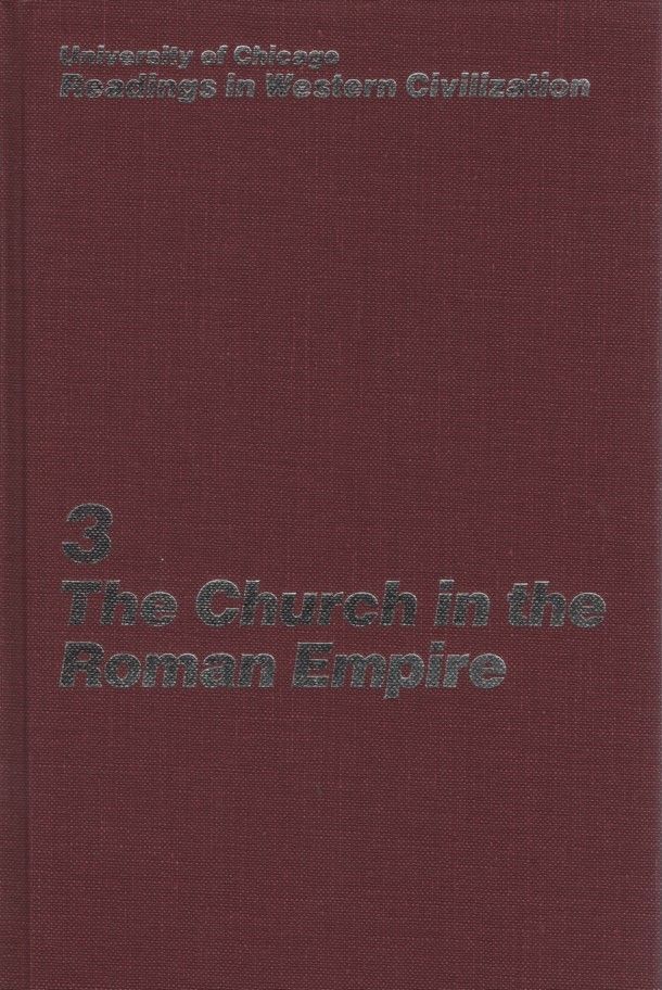The Church in the Roman Empire Vol. 3. Readings in Western Civilization. Morriso