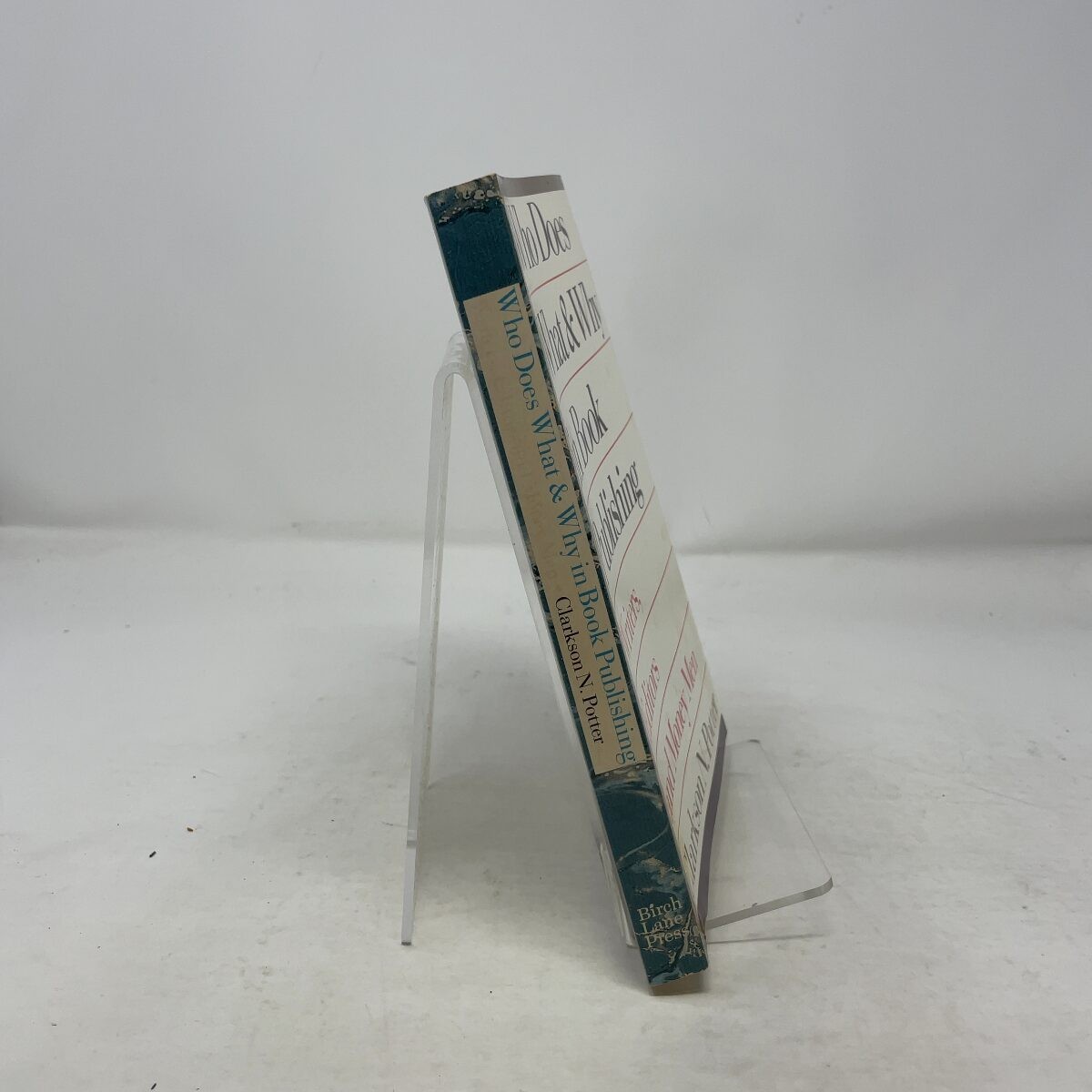 Who Does What and Why in Book Publishing by Clarkson N. Potter PB First Edition