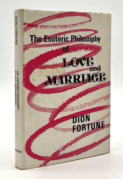 Dion Fortune / The Esoteric Philosophy of Love and Marriage 1967